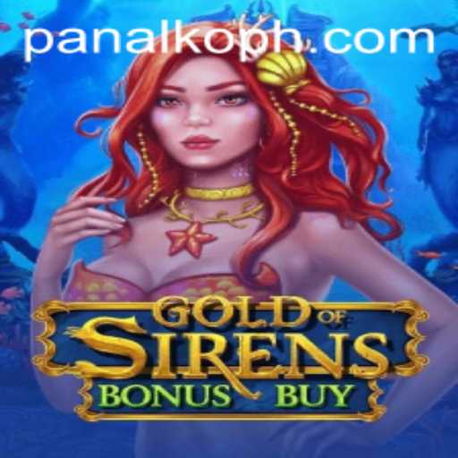Exploring the Enchanting World of GoldofSirensBonusBuy - Dive into the Legend of PANALKO
